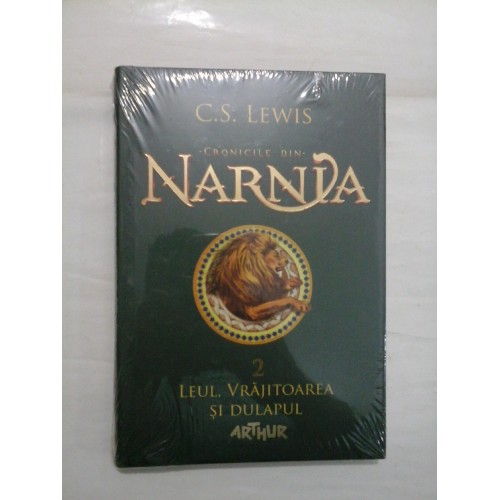 CRONICILE DIN NARNIA LEUL, VRAJITOAREA SI DULAPUL - C. S. LEWIS CRONICILE DIN NARNIA LEUL, VRAJITOAREA SI DULAPUL - C. S. LEWIS